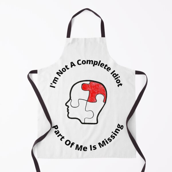 Item preview, I'm Not A Complete Idiot, Part Of Me Is Missing designed and sold by Bagsyrose.