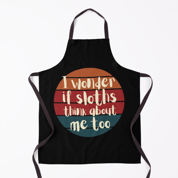 Item preview, I Wonder If Sloths Think About Me Too designed and sold by SunfullyYours.