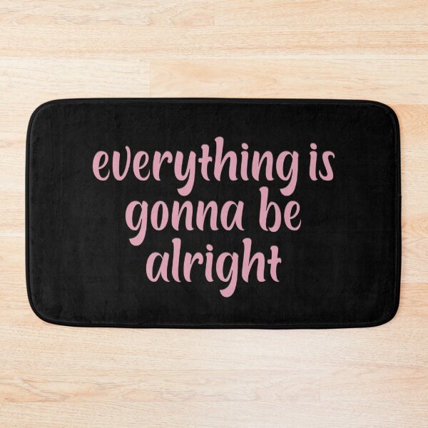 Item preview, Everything Is Gonna Be Alright designed and sold by zbox1.
