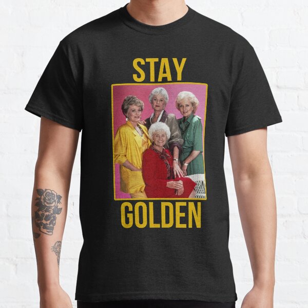 STAY GOLDEN Classic T-Shirt