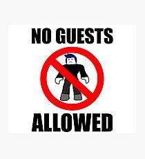 Roblox No Guests Allowed Photographic Print