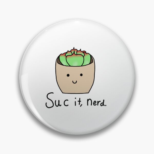 Item preview, Suc it, nerd. designed and sold by AquadaxDragon.