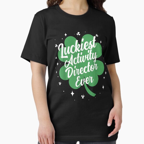 Luckiest Activity Director Ever St Patricks Day Gift T-Shirt Luckiest Activity Director Ever St Patricks Day Gift T-Shirt