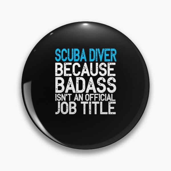 Item preview, Scuba Diver Because Badass Isn't An Official Job Titel designed and sold by Zaidan16.