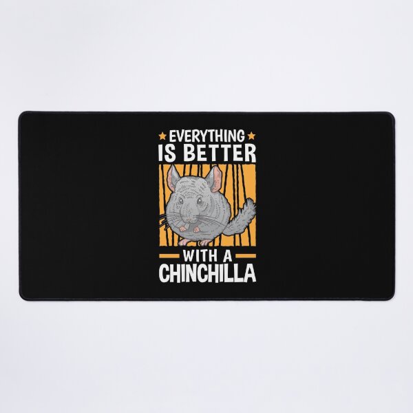 Item preview, Everything is better with chinchilla rodent designed and sold by madgrfx.
