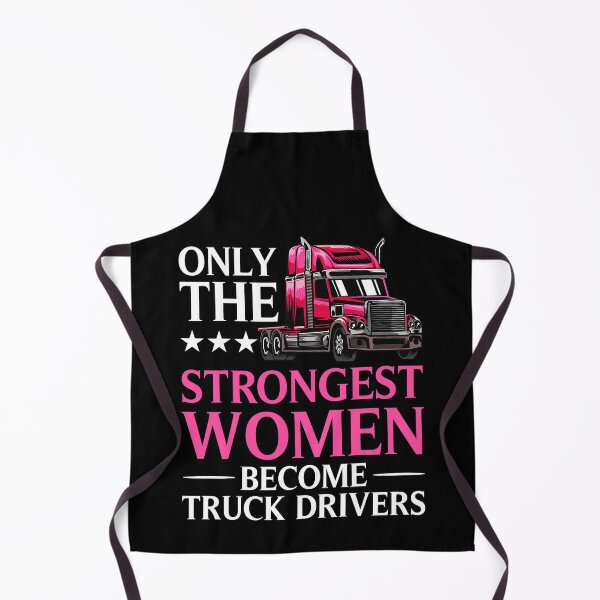 Item preview, Trucker Only The Strongest Women Become Truck Drivers designed and sold by CarlaHerold.