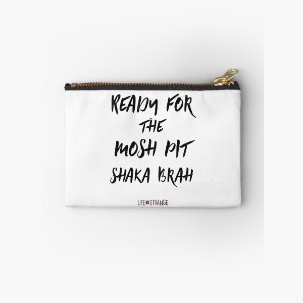 Item preview, Ready for the mosh pit, shaka brah - Life is Strange designed and sold by artmoonist.