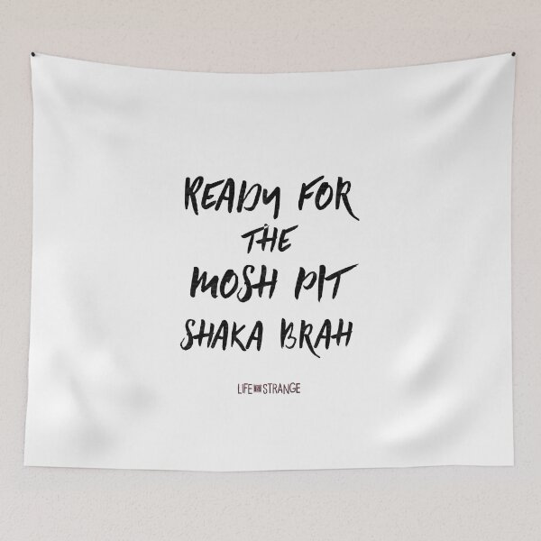 Item preview, Ready for the mosh pit, shaka brah - Life is Strange designed and sold by artmoonist.