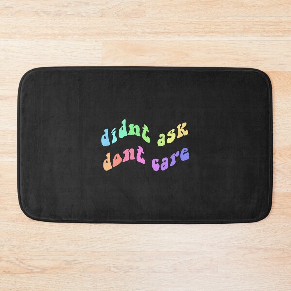Item preview, didnt ask dont care rainbow designed and sold by everything4eva.
