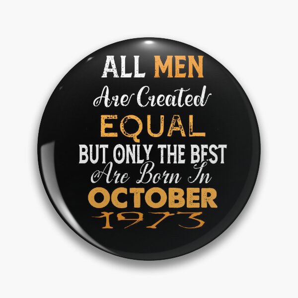 Item preview, All men are created equal but only the best are born in october 1973 designed and sold by The Nova Prints .
