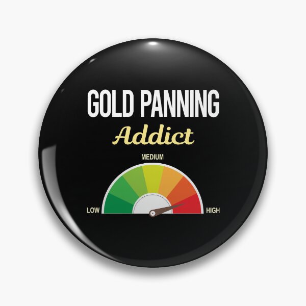 Item preview, Addict Gold Panning Panner designed and sold by PriscillaHerna.