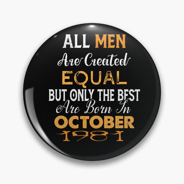 Item preview, All men are created equal but only the best are born in october 1981 designed and sold by The Nova Prints .