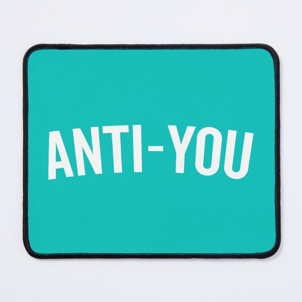 Item preview, Anti-You Funny Quote designed and sold by quarantine81.
