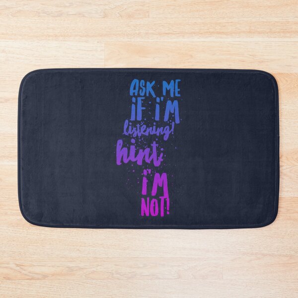 Item preview, Ask me if I'm listening! Hint: I'm not! sf designed and sold by AmonRa16.