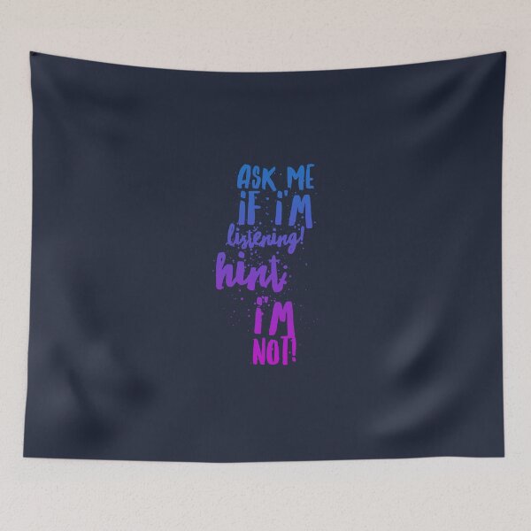 Item preview, Ask me if I'm listening! Hint: I'm not! sf designed and sold by AmonRa16.