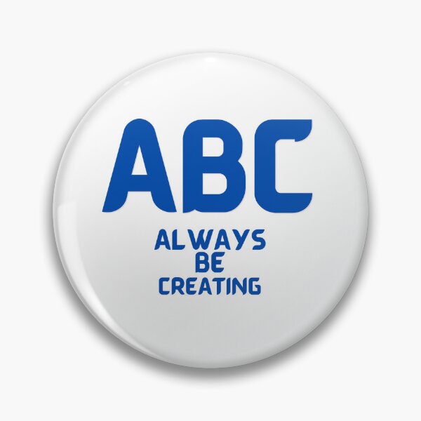 Item preview, ABC - Always Be Creating designed and sold by us-products.
