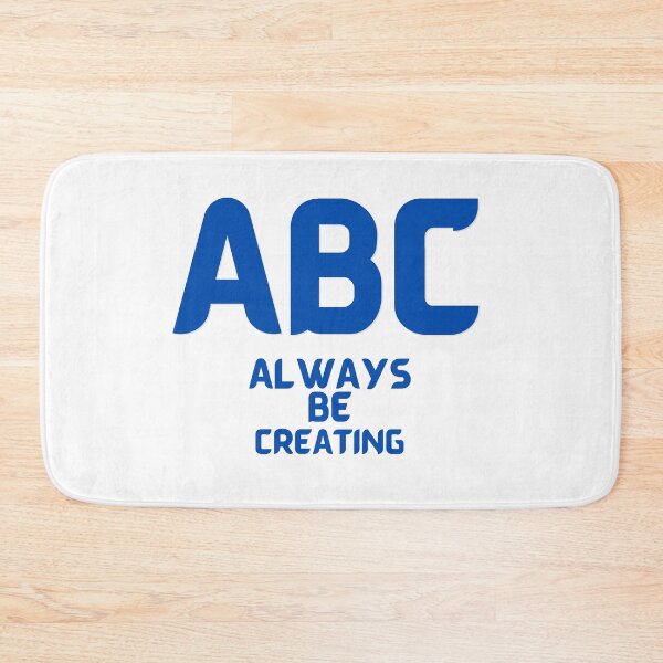Item preview, ABC - Always Be Creating designed and sold by us-products.