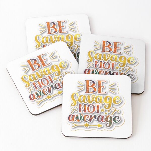 Item preview, Be Savage Not Average designed and sold by Ashiek101.