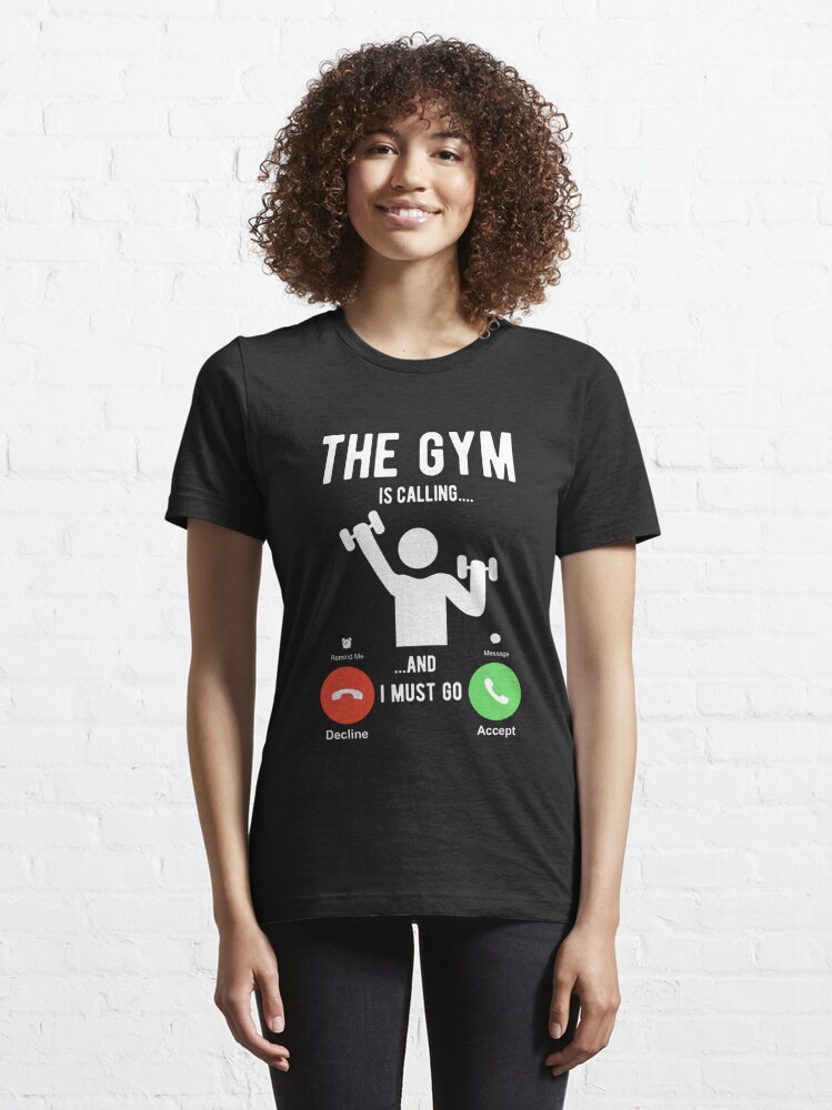 I Must Go to the Gym Exclusive Workout T Shirt for Women