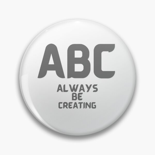 Item preview, ABC - Always Be Creating designed and sold by us-products.
