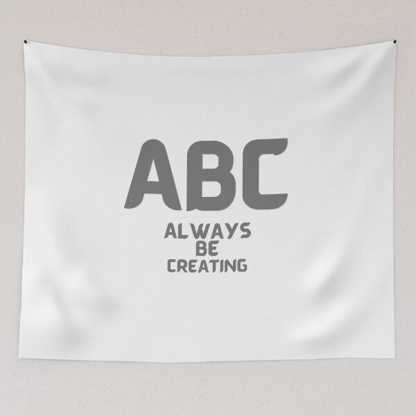 Item preview, ABC - Always Be Creating designed and sold by us-products.