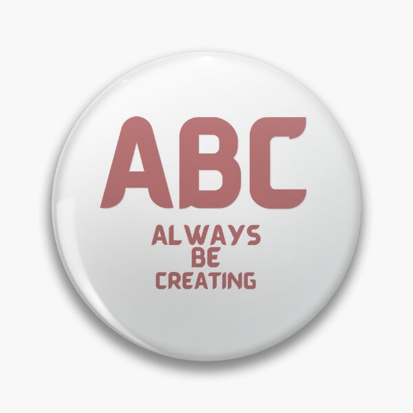Item preview,  ABC - Always Be Creating designed and sold by us-products.