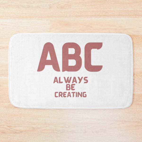 Item preview,  ABC - Always Be Creating designed and sold by us-products.