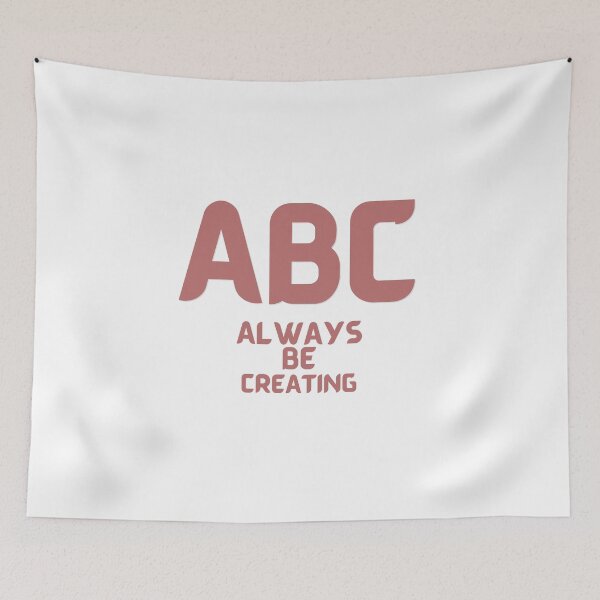 Item preview,  ABC - Always Be Creating designed and sold by us-products.