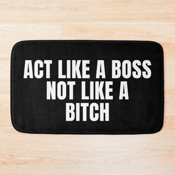 Item preview, Act Like A Boss Not Like A Bitch! designed and sold by KingsManKind.
