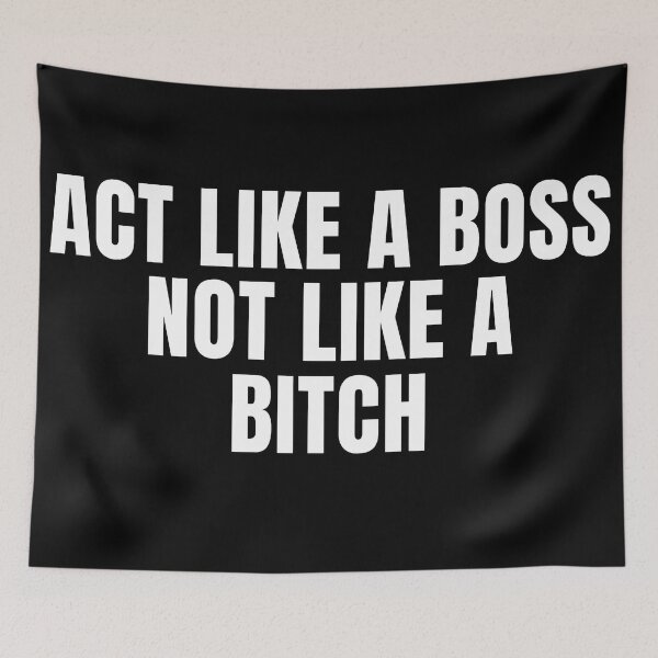 Item preview, Act Like A Boss Not Like A Bitch! designed and sold by KingsManKind.