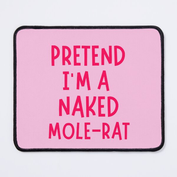 Item preview, Pretend I'm a Naked Mole-Rat| Lazy Halloween| Pretend Last Minute Naked Mole-Rat Costume| Funny Cute designed and sold by Artventurous.