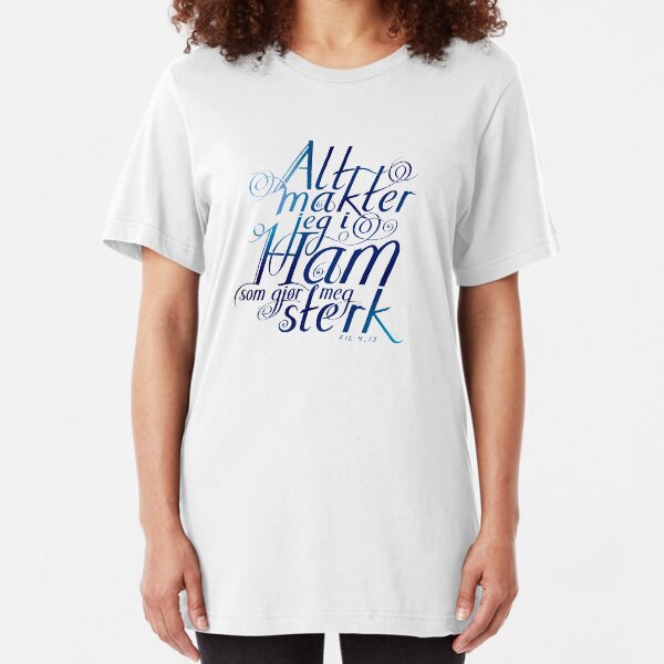 Alt makter jeg i ham Slim Fit T-Shirt