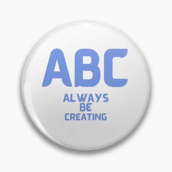 Item preview, ABC - Always Be Creating designed and sold by us-products.