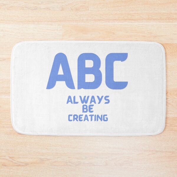 Item preview, ABC - Always Be Creating designed and sold by us-products.