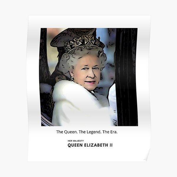 Queen Elizabeth Ii Tribute Designs Poster For Sale By Crazyshirtless