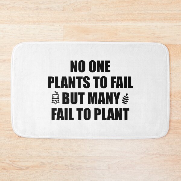 Item preview, No One Plants to Fail But Many Fail To Plant (WHITE) designed and sold by plentyplantee.