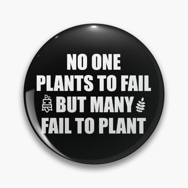 Item preview, No One Plants to Fail But Many Fail To Plant (BLACK) designed and sold by plentyplantee.