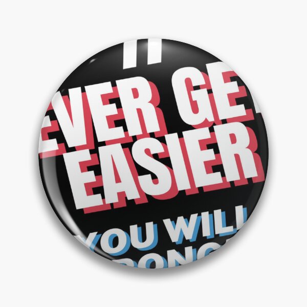 Item preview, It never gets easier but you will get stronger motivational quotes  designed and sold by LSNDesign.
