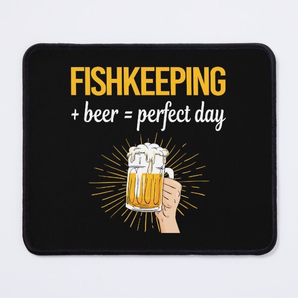 Item preview, Beer Perfect Day Fishkeeping Fishkeeper Fish Keeping designed and sold by WigglesDailey.