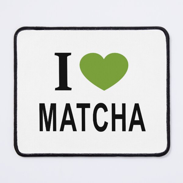 Item preview, I ❤️ MATCHA with green heart I LOVE MATCHA I HEART MATCHA designed and sold by usernamenaijan.