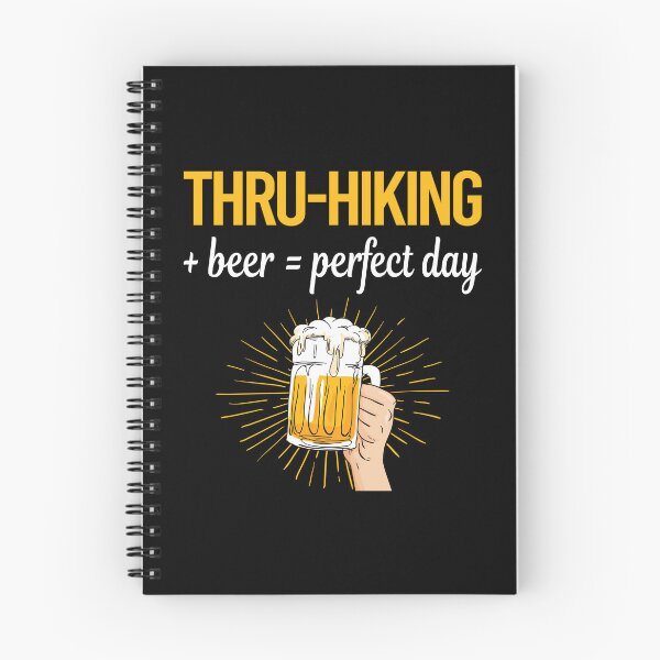 Item preview, Beer Perfect Day Thru-Hiking Thru Hiking Hike Hiker designed and sold by WigglesDailey.