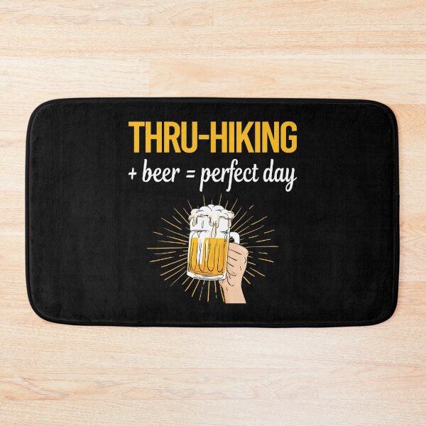 Item preview, Beer Perfect Day Thru-Hiking Thru Hiking Hike Hiker designed and sold by WigglesDailey.