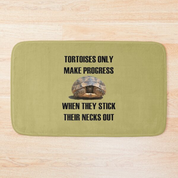 Item preview, Tortoises Only Make Progress When They Stick Their Necks Out designed and sold by taiche.