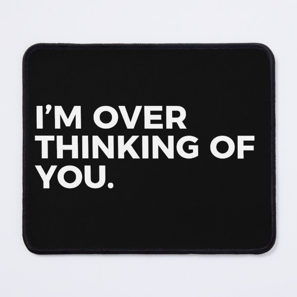 Item preview, I'M OVER THINKING OF YOU - T-SHIRT designed and sold by rfmalindo.