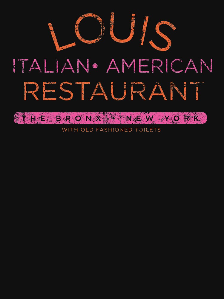 &quot;Louis Italian American Restaurant&quot; T-shirt by Mindspark1 | Redbubble