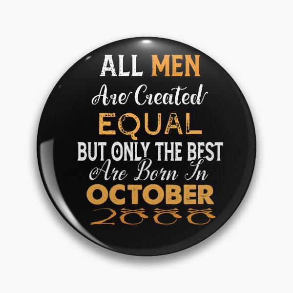 Item preview, All men are created equal but only the best are born in october 2000 designed and sold by The Nova Prints .