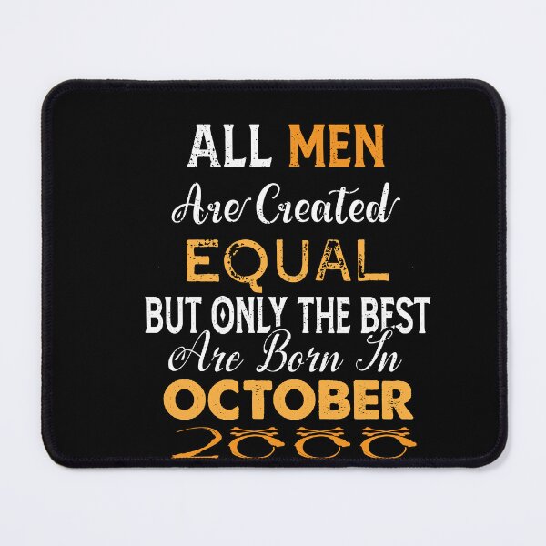 Item preview, All men are created equal but only the best are born in october 2000 designed and sold by The Nova Prints .