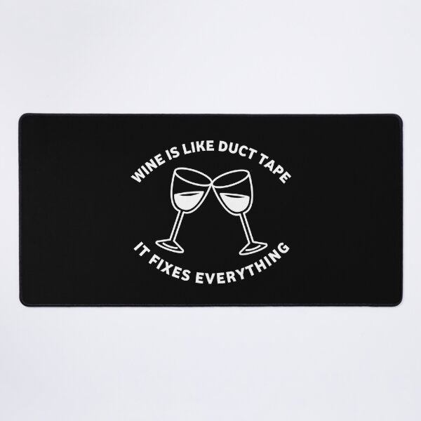 Item preview, wine is like duct tape it fixes everything designed and sold by Eriksonshop.