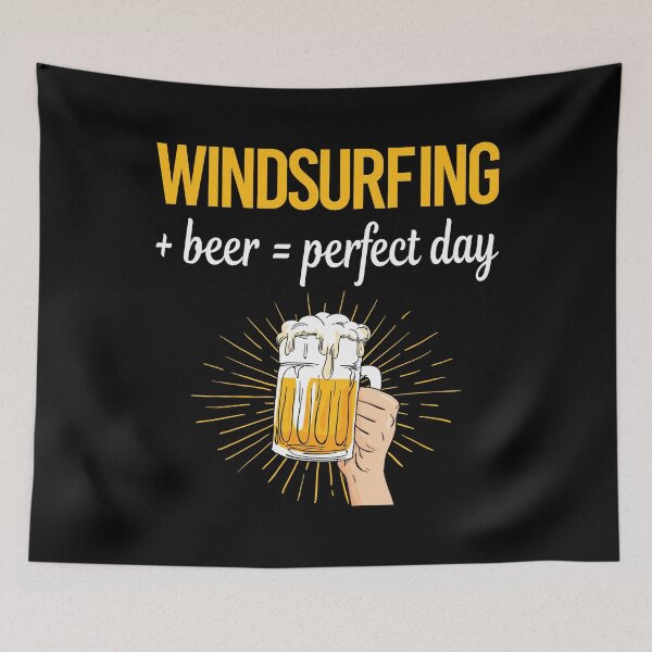 Item preview, Beer Perfect Day Windsurfing Windsurf Windsurfer Sailboarding Boardsailing designed and sold by WigglesDailey.