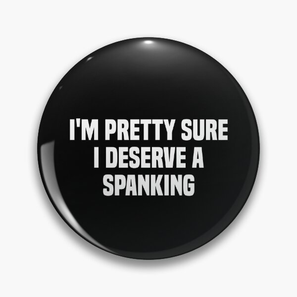 Item preview, I'm pretty sure i deserve a spanking designed and sold by Eriksonshop.